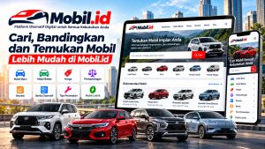 Mobil.id, Platform Otomotif Digital untuk Mencari, Membandingkan, dan Memahami Mobil dengan Lebih Mudah
